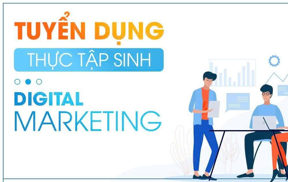 TUYỂN DỤNG THỰC TẬP SINH DIGITAL MARKETING
